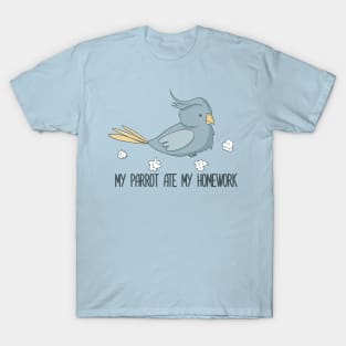 My Parrot Ate My Homework T-Shirt